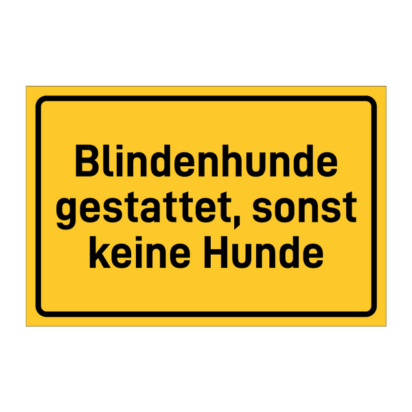 Blindenhunde gestattet, sonst keine Hunde