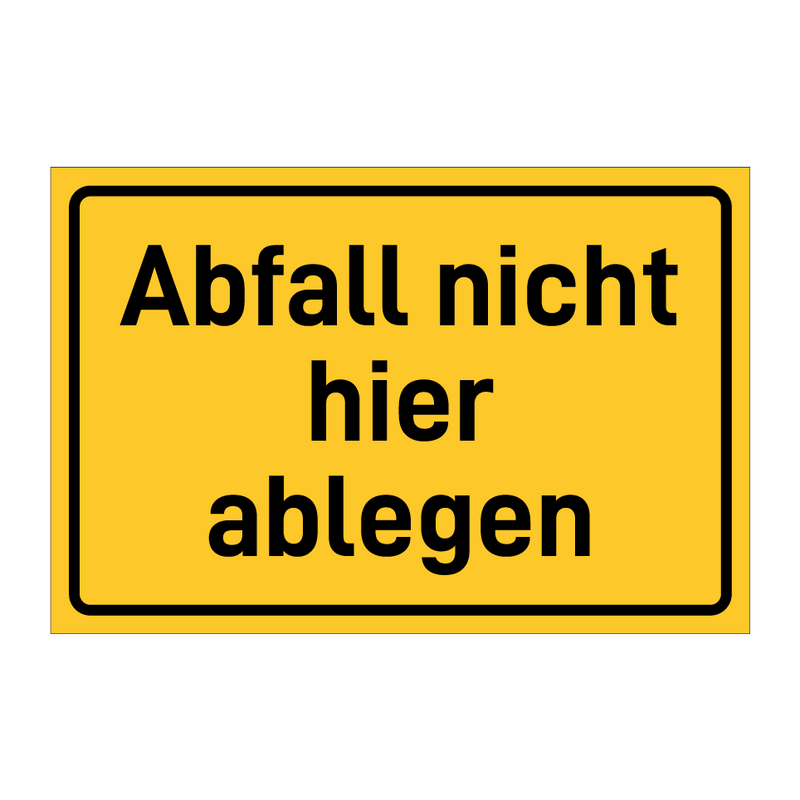 Abfall nicht hier ablegen & Abfall nicht hier ablegen & Abfall nicht hier ablegen