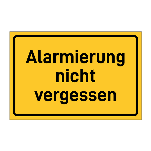 Alarmierung nicht vergessen & Alarmierung nicht vergessen & Alarmierung nicht vergessen