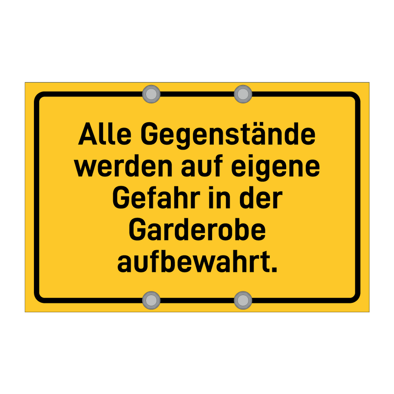 Alle Gegenstände werden auf eigene Gefahr in der Garderobe aufbewahrt.