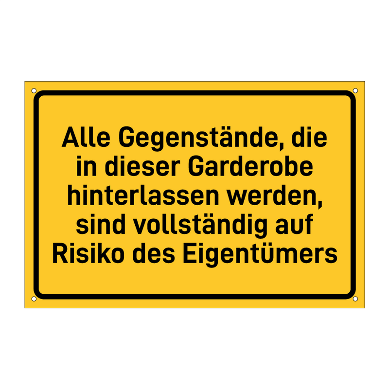 Alle Gegenstände, die in dieser Garderobe hinterlassen werden, sind vollständig auf Risiko des Eigentümers