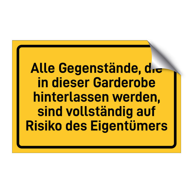 Alle Gegenstände, die in dieser Garderobe hinterlassen werden, sind vollständig auf Risiko des Eigentümers