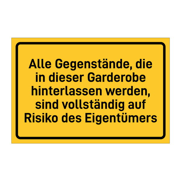 Alle Gegenstände, die in dieser Garderobe hinterlassen werden, sind vollständig auf Risiko des Eigentümers