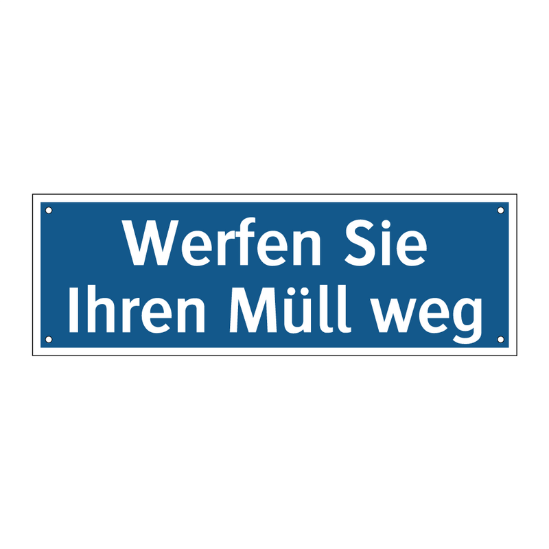 Werfen Sie Ihren Müll weg