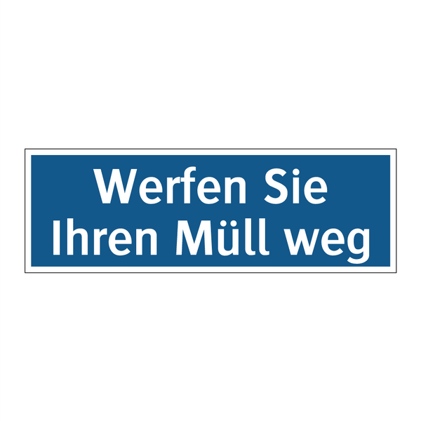 Werfen Sie Ihren Müll weg