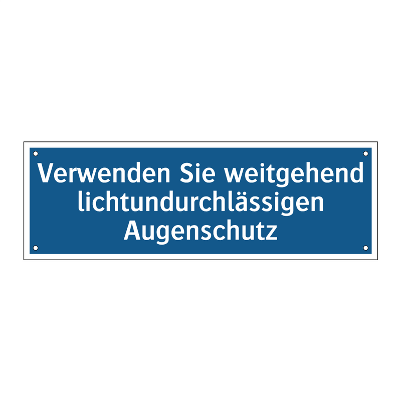 Verwenden Sie weitgehend lichtundurchlässigen Augenschutz