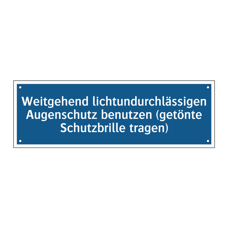 Weitgehend lichtundurchlässigen Augenschutz benutzen (getönte Schutzbrille tragen)