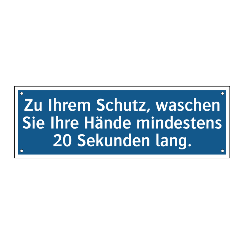 Zu Ihrem Schutz, waschen Sie Ihre Hände mindestens 20 Sekunden lang.