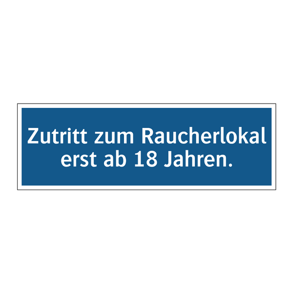 Zutritt zum Raucherlokal erst ab 18 Jahren.