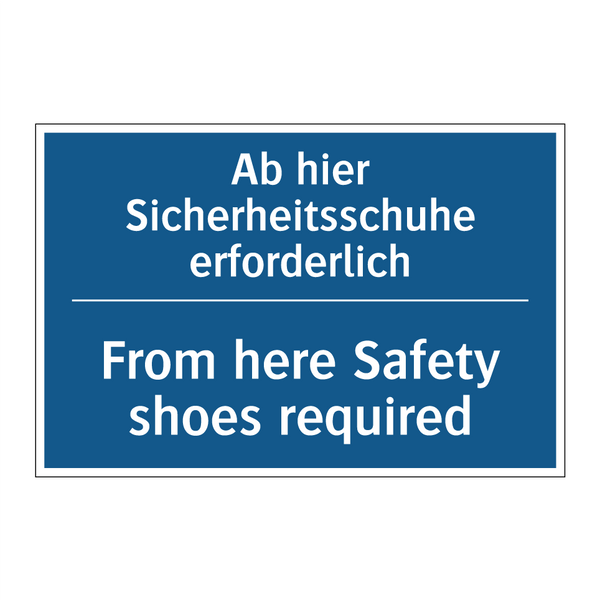 Ab hier Sicherheitsschuhe erforderlich/.../ - From here Safety shoes required/.../