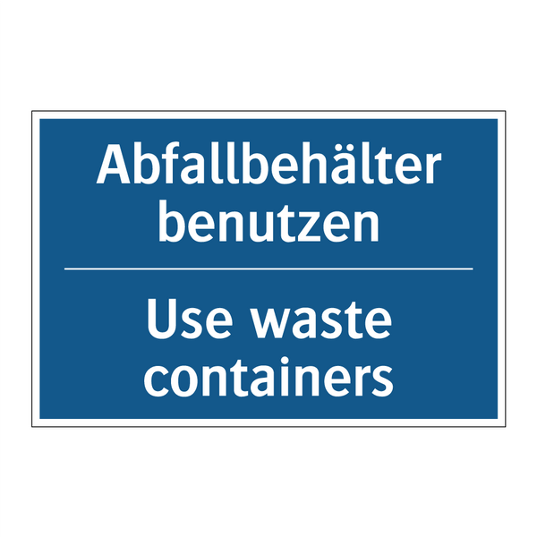 Abfallbehälter benutzen - Use waste containers