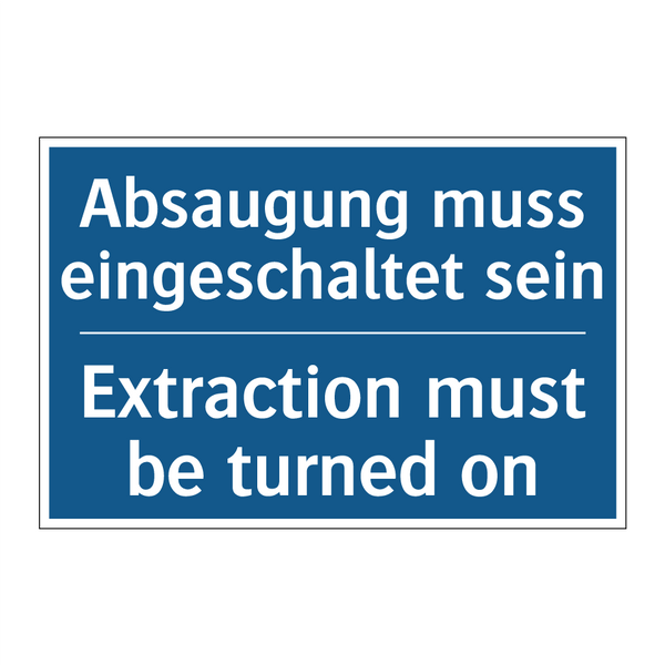 Absaugung muss eingeschaltet sein/.../ - Extraction must be turned on