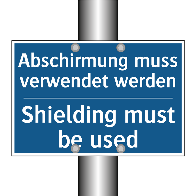 Abschirmung muss verwendet werden/.../ - Shielding must be used