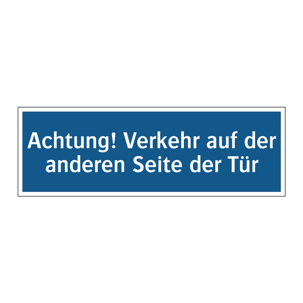 Achtung! Verkehr auf der anderen Seite der Tür