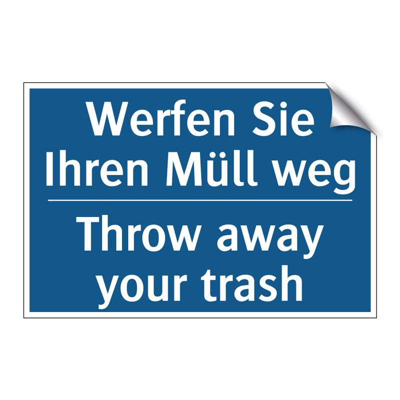 Werfen Sie Ihren Müll weg - Throw away your trash