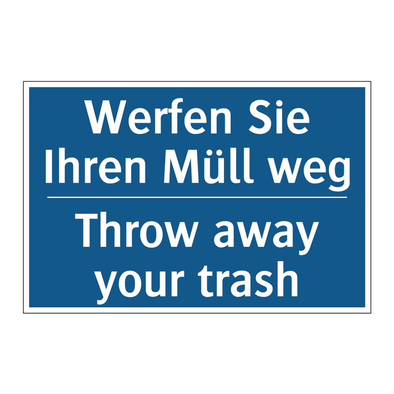 Werfen Sie Ihren Müll weg - Throw away your trash