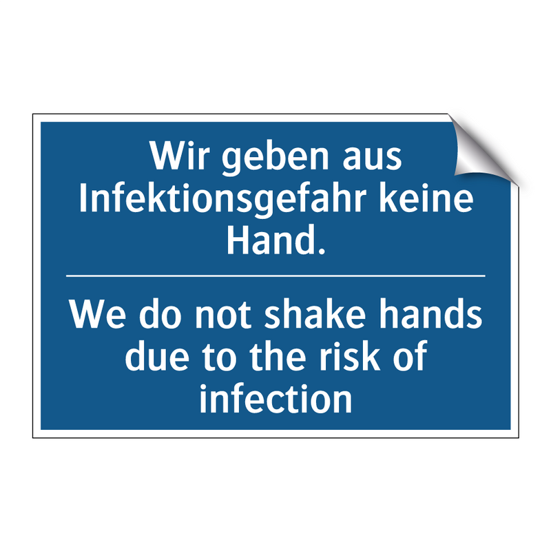 Wir geben aus Infektionsgefahr /.../ - We do not shake hands due to the /.../