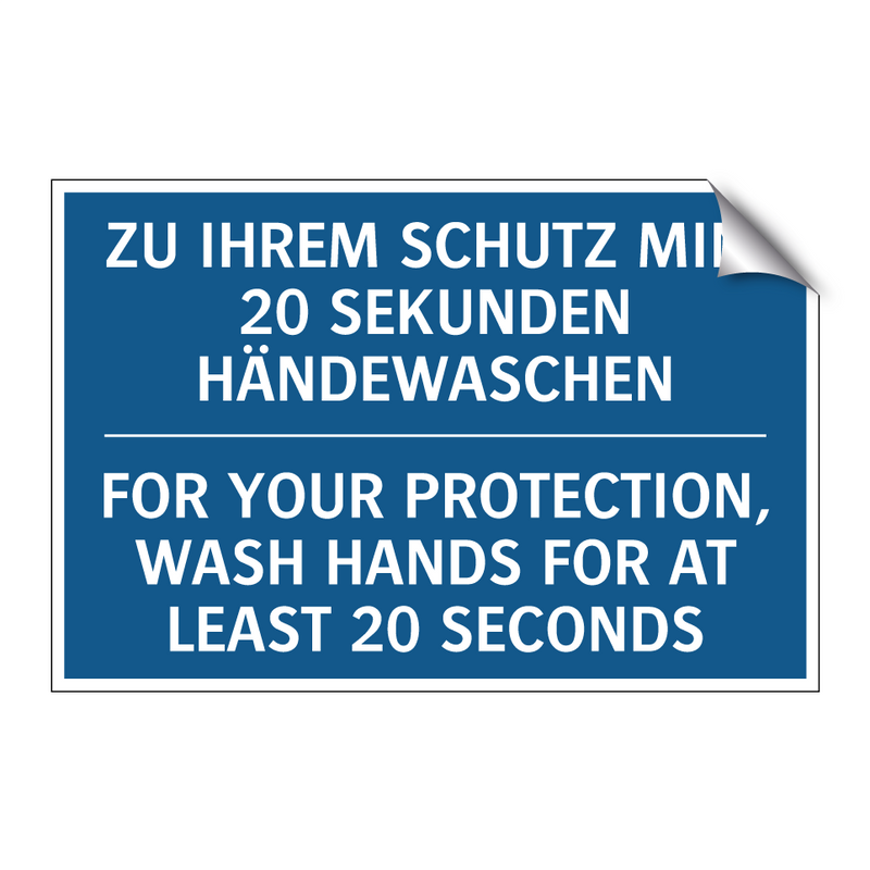 ZU IHREM SCHUTZ MIN. 20 SEKUNDEN /.../ - FOR YOUR PROTECTION, WASH HANDS /.../