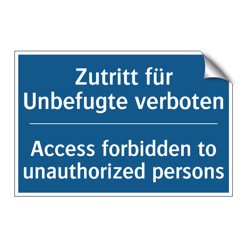 Zutritt für Unbefugte verboten - Access forbidden to unauthorized /.../