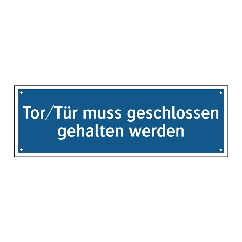 Tor/Tür muss geschlossen gehalten werden
