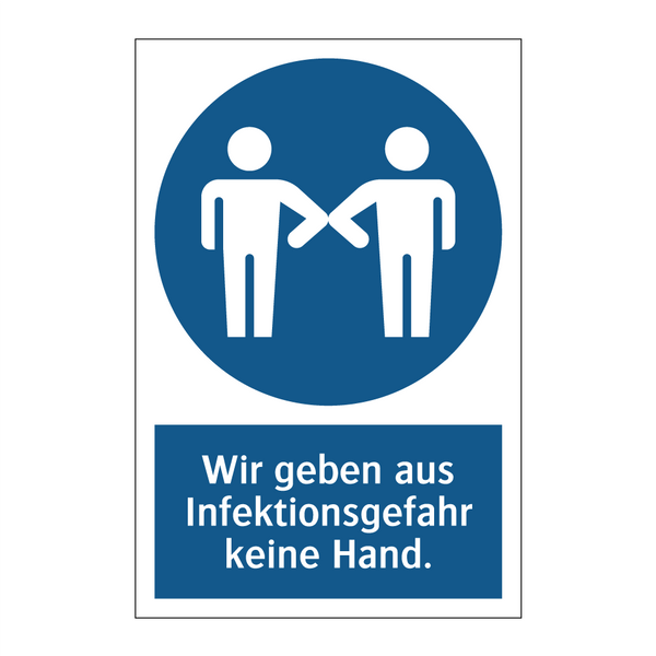 Wir geben aus Infektionsgefahr keine Hand.