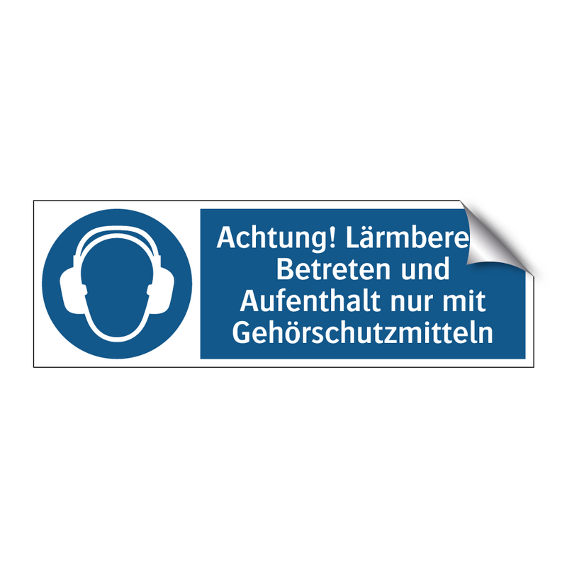 Achtung! Lärmbereich Betreten und Aufenthalt nur mit Gehörschutzmitteln