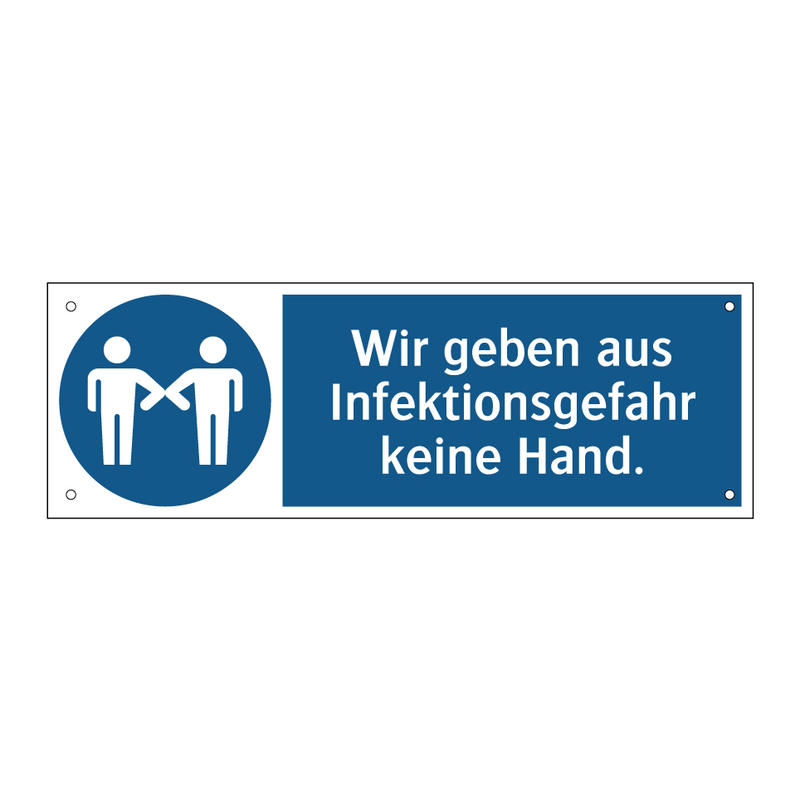 Wir geben aus Infektionsgefahr keine Hand.