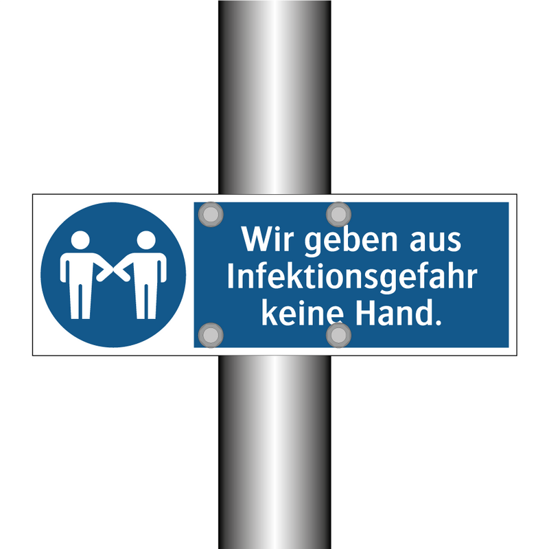 Wir geben aus Infektionsgefahr keine Hand.