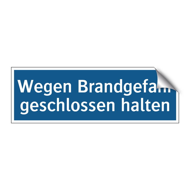 Wegen Brandgefahr geschlossen halten