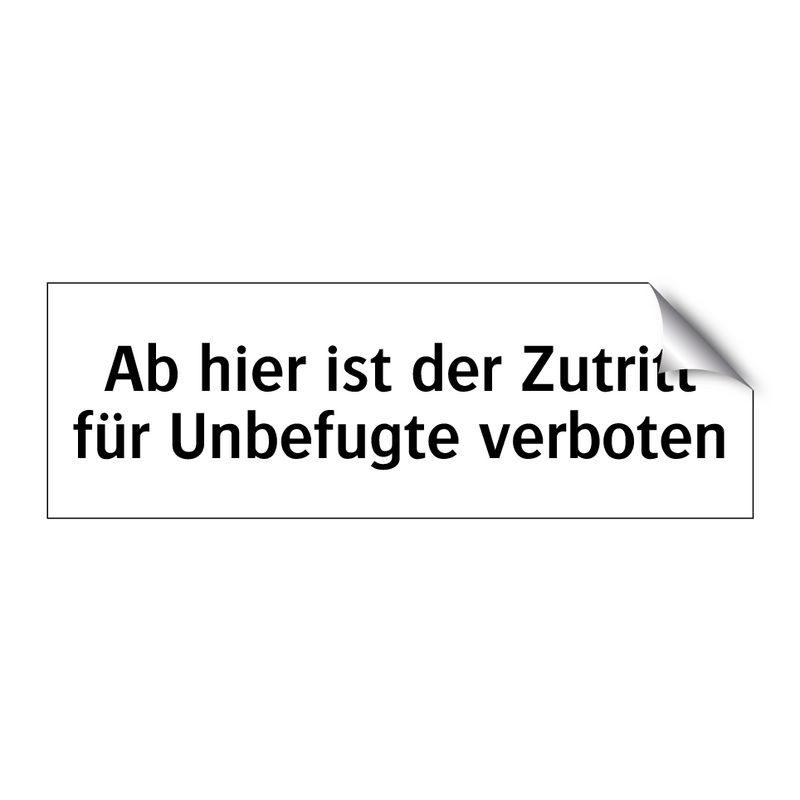 Ab hier ist der Zutritt für Unbefugte verboten