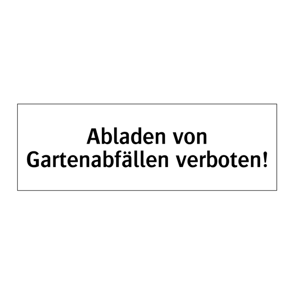 Abladen von Gartenabfällen verboten!