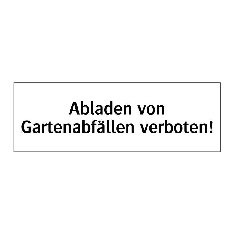 Abladen von Gartenabfällen verboten!