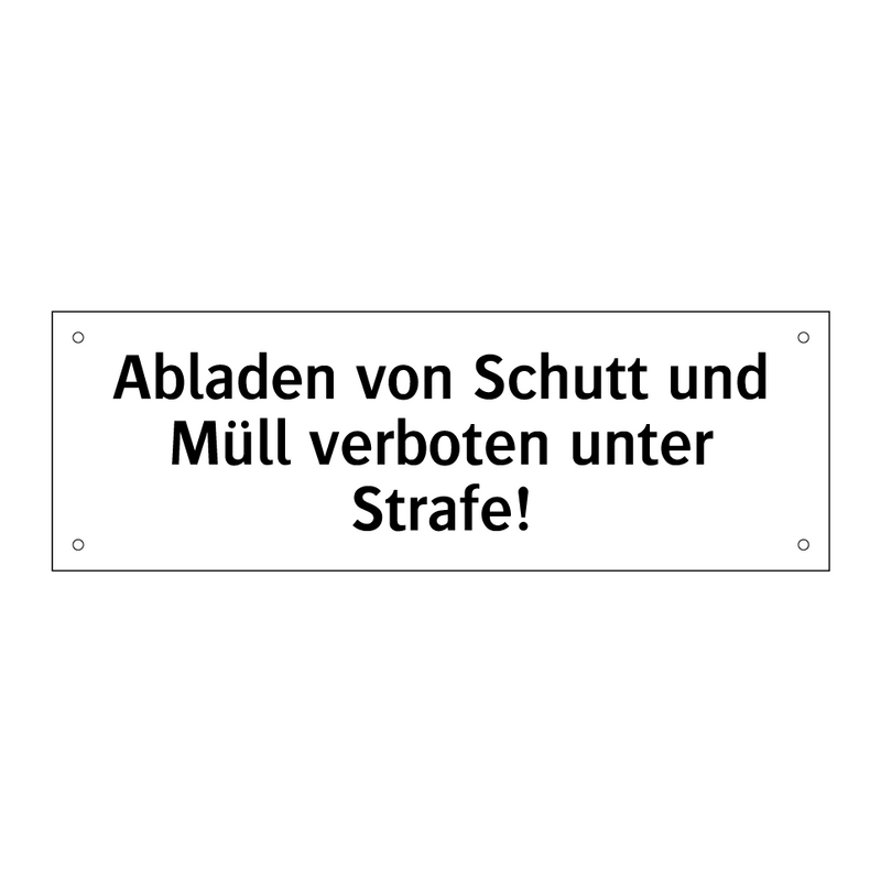 Abladen von Schutt und Müll verboten unter Strafe!