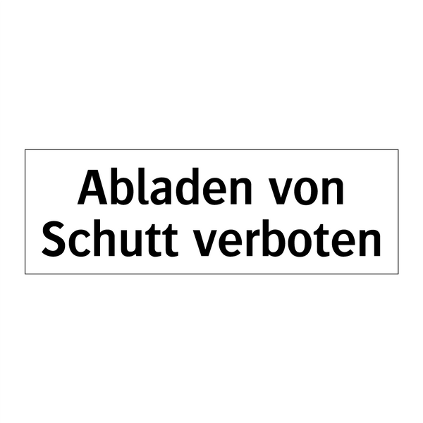 Abladen von Schutt verboten