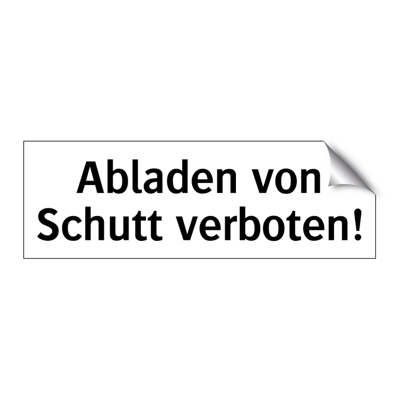 Abladen von Schutt verboten!