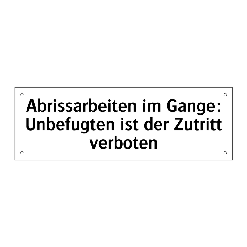 Abrissarbeiten im Gange: Unbefugten ist der Zutritt verboten