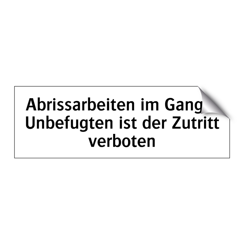 Abrissarbeiten im Gange: Unbefugten ist der Zutritt verboten