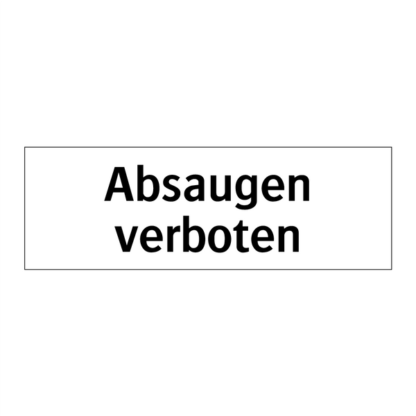 Absaugen verboten