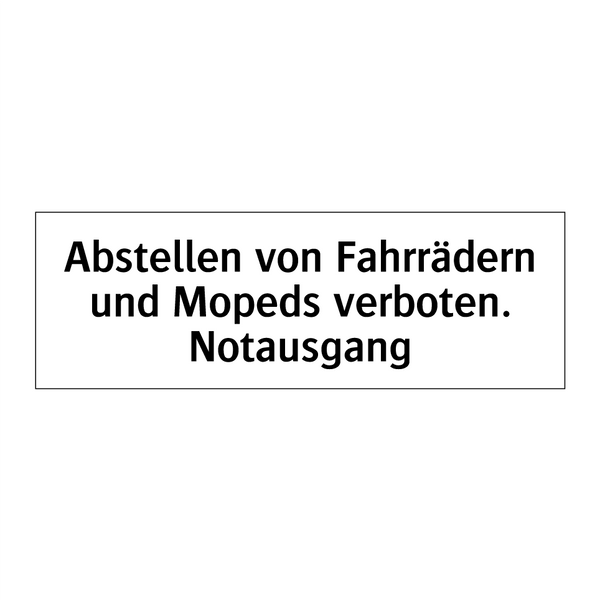 Abstellen von Fahrrädern und Mopeds verboten. Notausgang