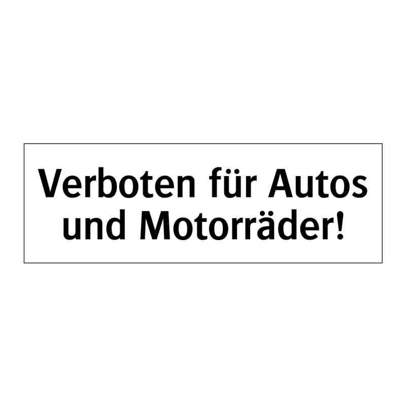 Verboten für Autos und Motorräder!