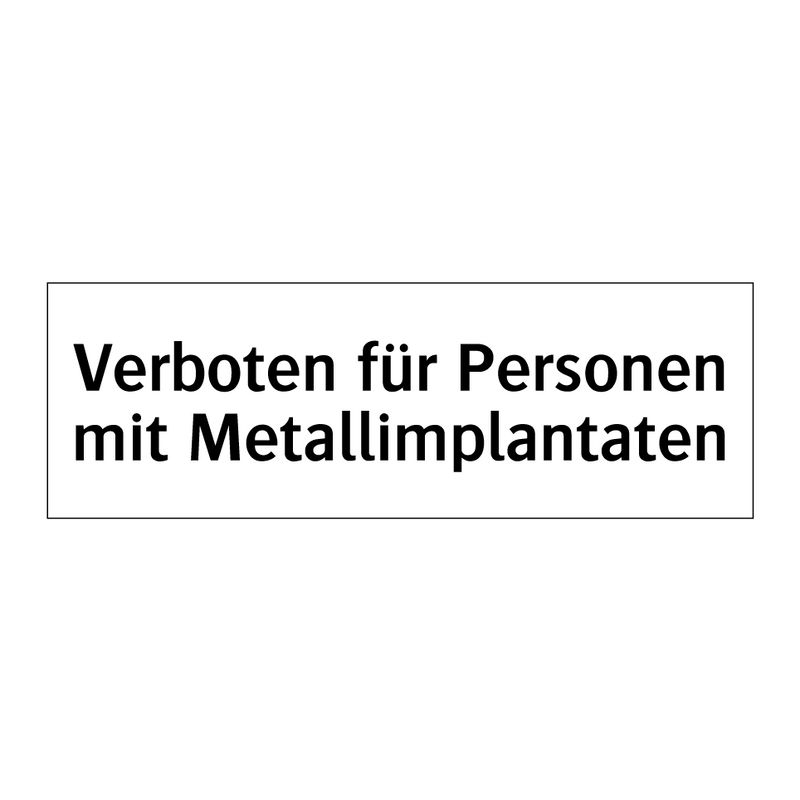 Verboten für Personen mit Metallimplantaten