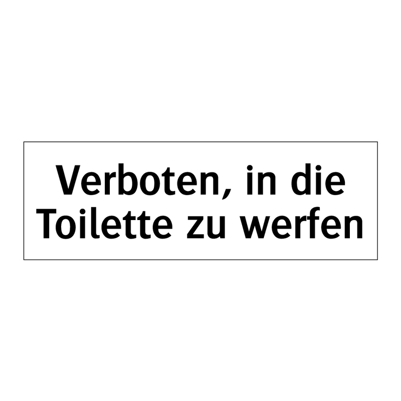 Verboten, in die Toilette zu werfen