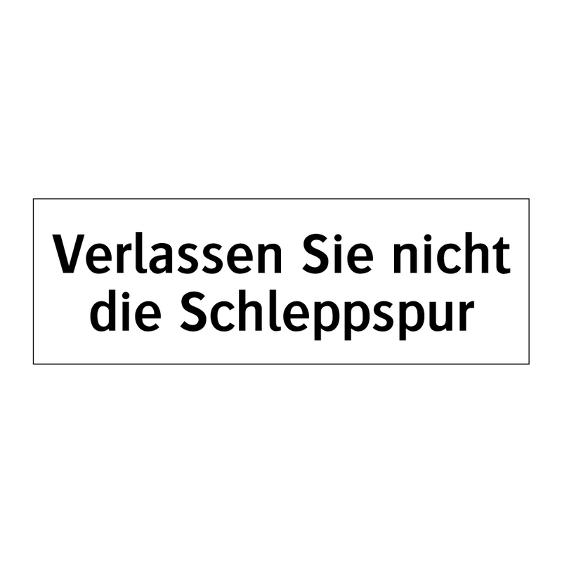 Verlassen Sie nicht die Schleppspur