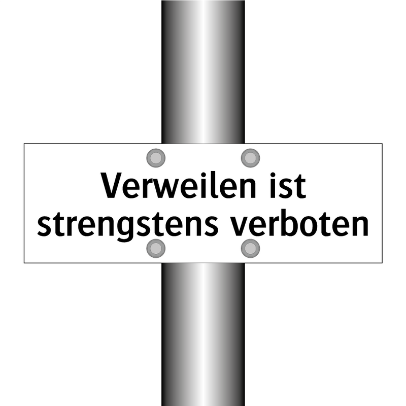 Verweilen ist strengstens verboten