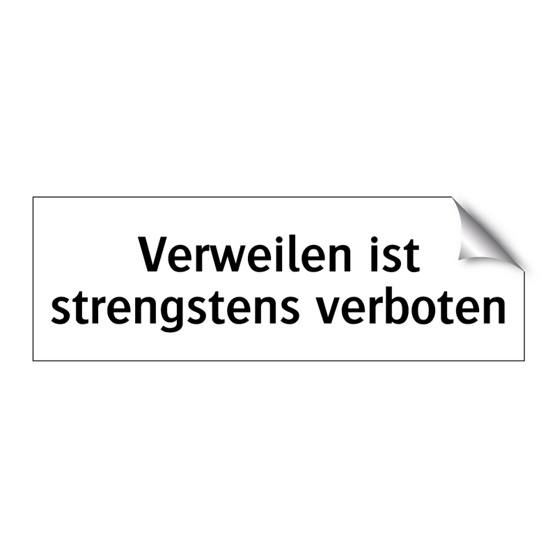 Verweilen ist strengstens verboten