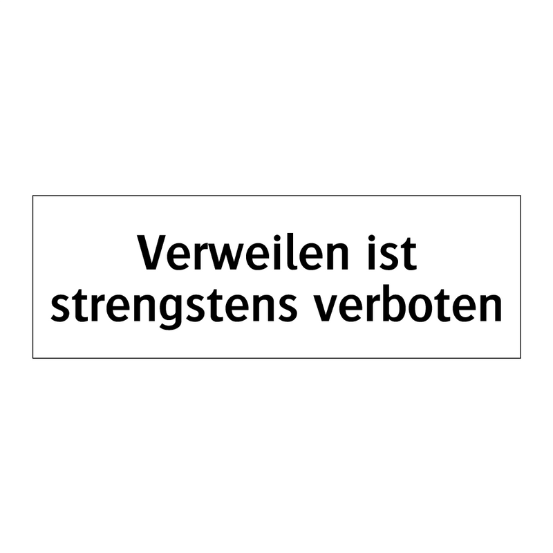 Verweilen ist strengstens verboten