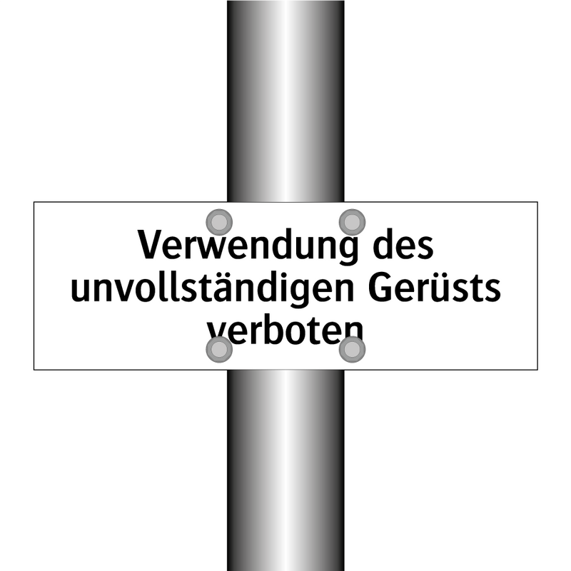 Verwendung des unvollständigen Gerüsts verboten