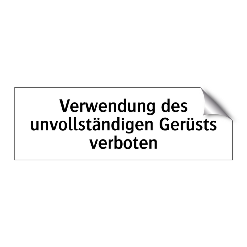 Verwendung des unvollständigen Gerüsts verboten