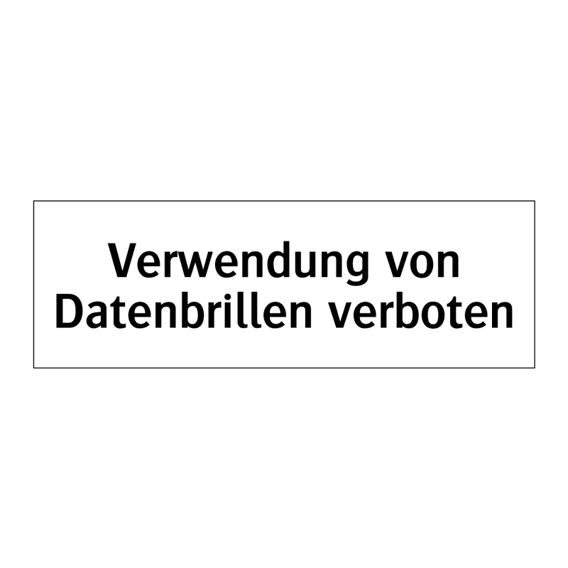 Verwendung von Datenbrillen verboten