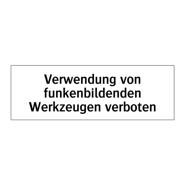 Verwendung von funkenbildenden Werkzeugen verboten